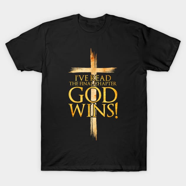 I've Read the Final Chapter God Wins Christian Faith Cross T-Shirt by Vortex.Merch